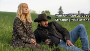 Your Ultimate Guide to Streaming Yellowstone